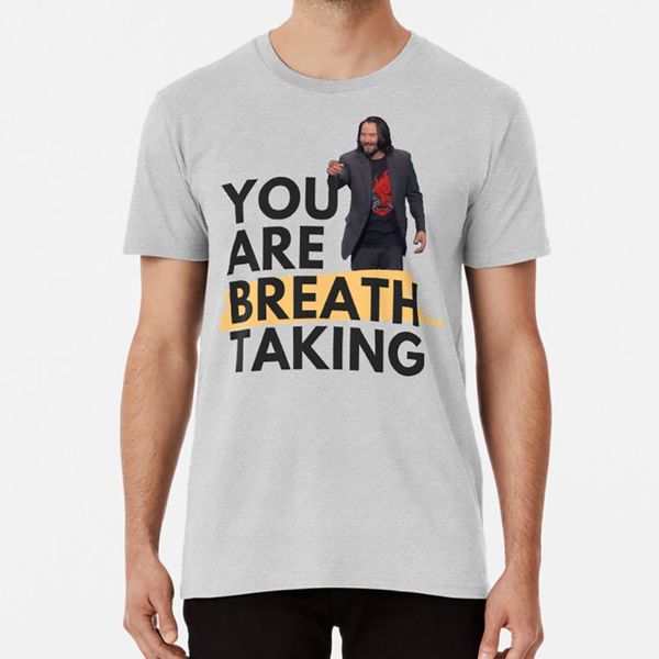 

keanu reeves - you are breathtaking t shirt keanu reeves breathtaking keanu reeves breath taking you are youre