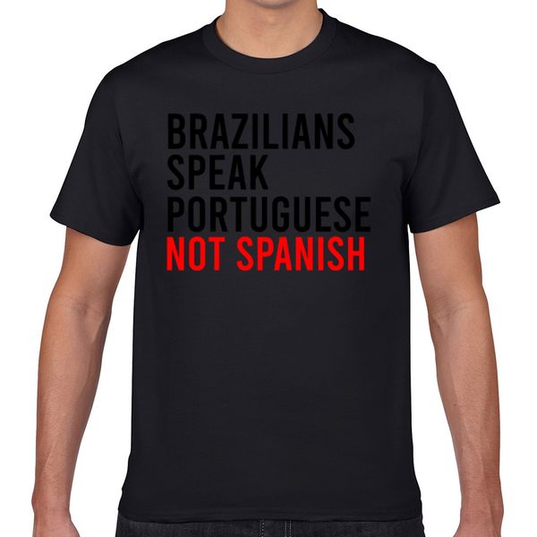 

t shirt men brazilians speak portuguese not spanish funny design black geek cotton male tshirt xxxl