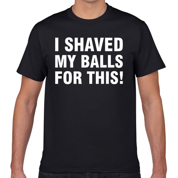 

t shirt men i shaved my balls for this summer harajuku geek short male tshirt xxxl