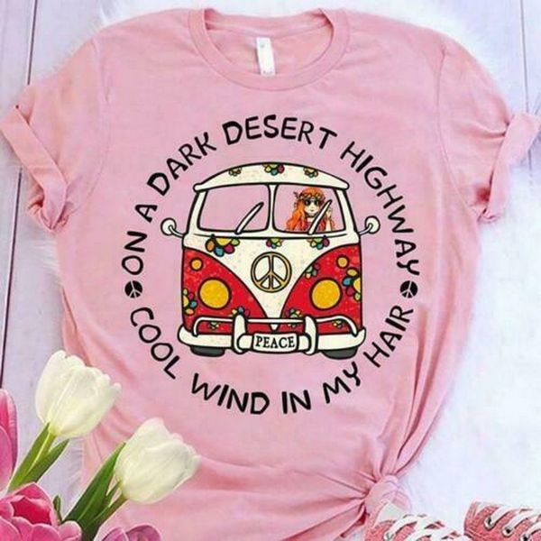 

on a dark desert highway cool wind in my hair ladies t-shirt cotton s-3xl personality custom tee shirt