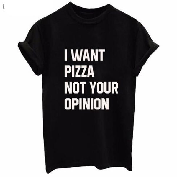 

new arrival women tshirt i want pizza not your opinion letter black white cotton women t shirt tee