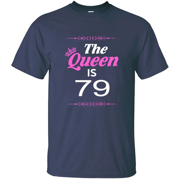 

printed funny the queen is 79 t-shirt man 100% cotton outfit homme fitness men and women tshirts 2020 high quality
