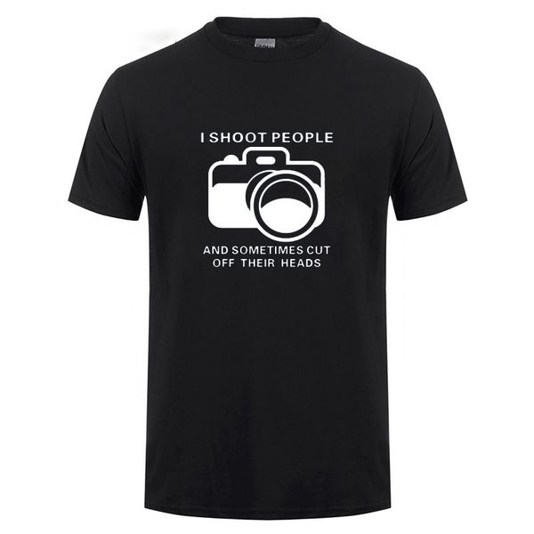 

i shoot people camera pgraphy t-shirt funny birthday gifts for man woman pgrapher casual cotton o neck t shirts tshirt