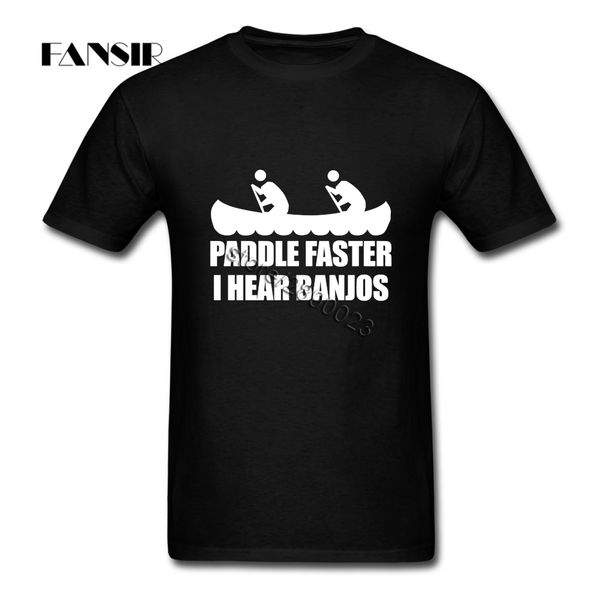 

paddle faster i hear banjos short sleeved t shirt male cute clothes 100% cotton round neck men t shirt for team