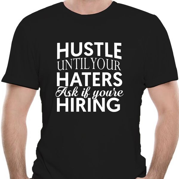 

hustle entrepreneur shirt hustle until your haters men short-sleeve t-shirt motivation inspiration success money wealth 9611d