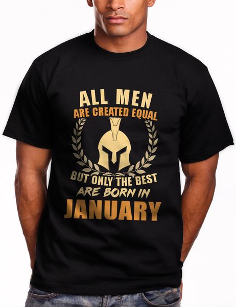 

2019 fashion summer style all men are created equal but only the are born in january black t-shirt tee shirt