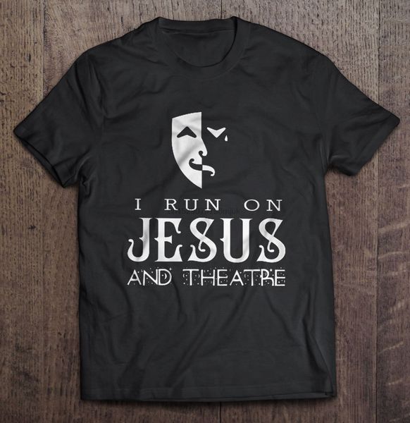 

men t shirt i run on run on jesus and theatre women t-shirt