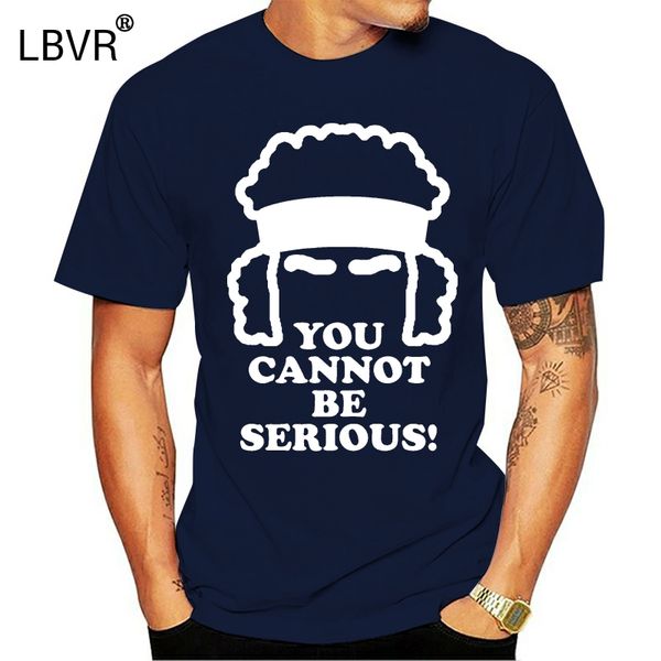 

you cannot be serious john mcenroe tennis funny mens t-shirt b tees,fashion style men tee,100% cotton classic tee