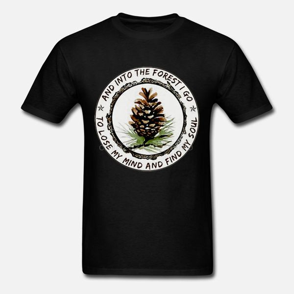

pine cone and into the forest i go to lose my mind men sport grey t shirt s-6xlcool casual pride t shirt men fashion