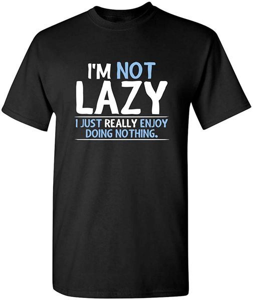 

not lazy guys t-shirt enjoy doing nothing men graphic tshirt novelty sarcastic funny saying t shirt birthday idea gift