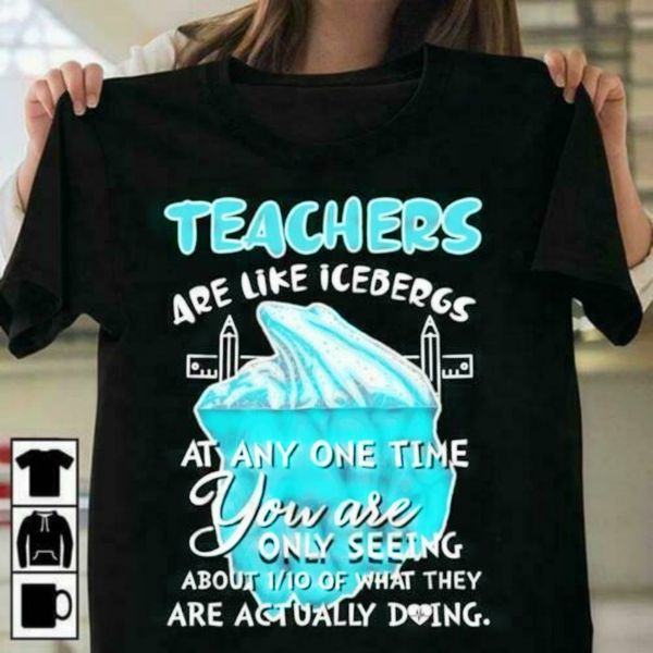 

учителя похожи на айсберги, которые вы видите 1/10 что они делают men тенниска