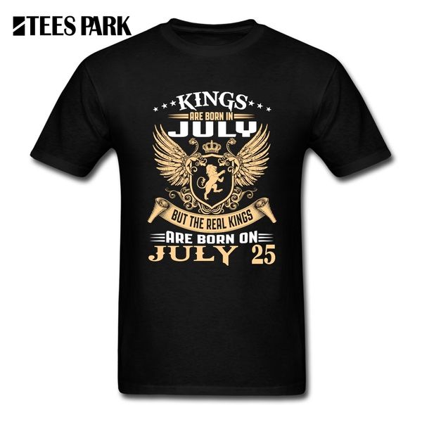 

t shirts kings are born on july 25 birthday gifts for boyfriend men round collar tees designer male t-shirt tees