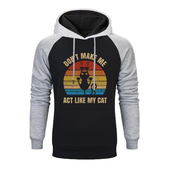 

funny cats mens print hoodies don't make me act like my cat men sweatshirt vintage winter casual sportswear harajuku streetwear, Black
