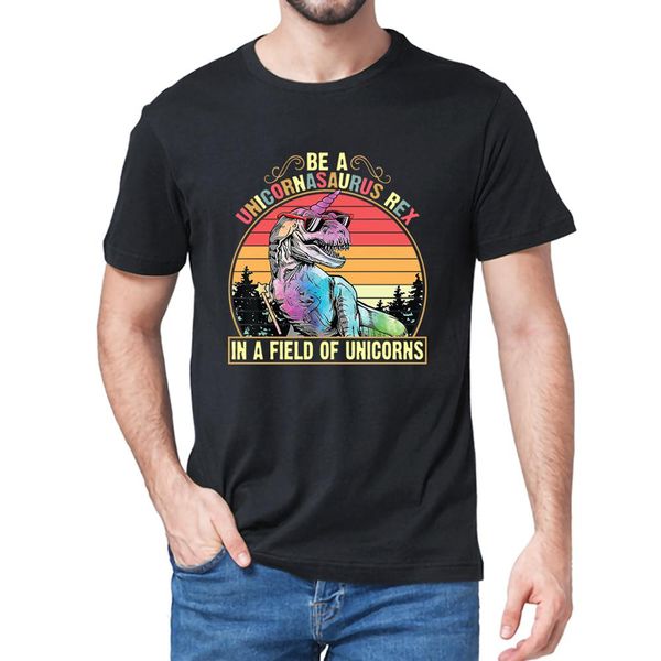 

be a unicornasaurus rex in a field of unicorns 2020 summer fashion men t shirt 100% cotton gift women tee