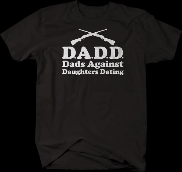 

dadd dads against daughters dating crossed rifles tshirt