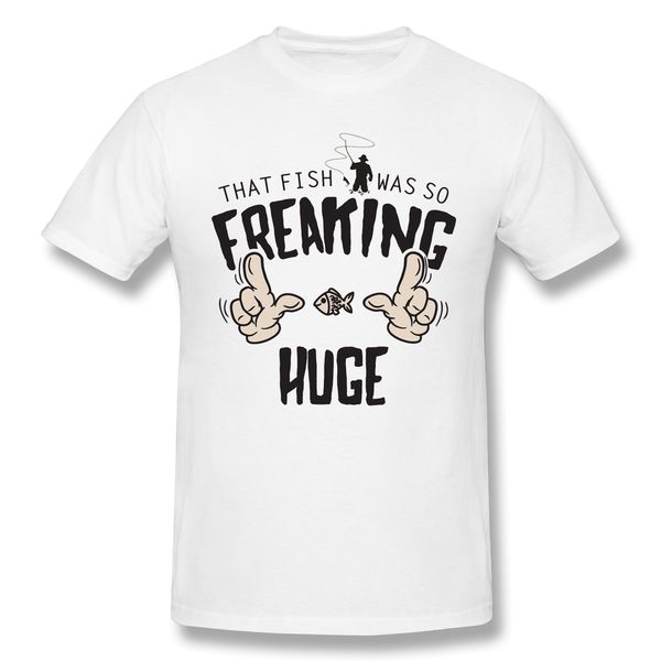 

t shirts men that fish was so freaking huge funny fishing t-shirt 100% cotton clothing fisher fishing pure cotton tees