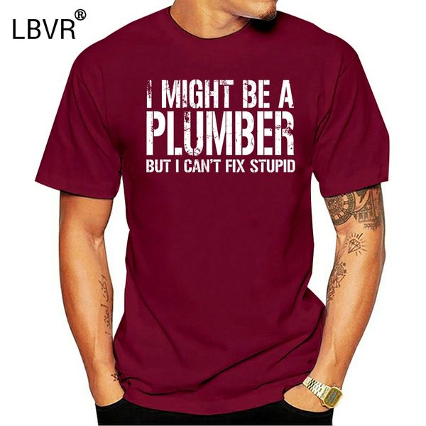 

plumber tshirt cant fix stupid мужские смешной сантехническое t shirt fathers day pt17