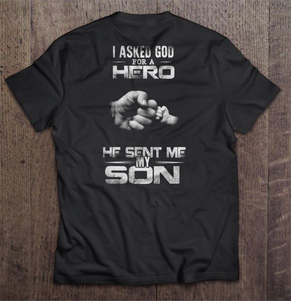 

men t shirt i asked god for a hero he sent me my son women t-shirt