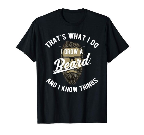 

that's what i do i grow a beard and i know things t-shirt 2019 men's fashion short sleeved slim fit & tees slim t-shirts