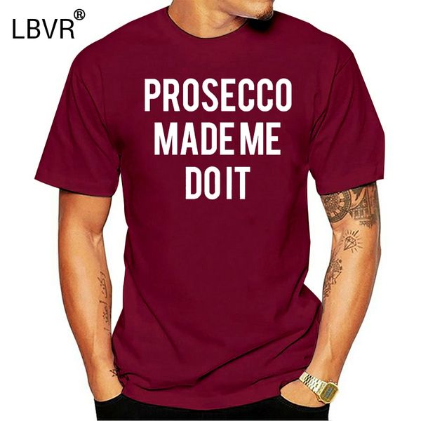 

prosecco made me do it mens смешной мужская футболка
