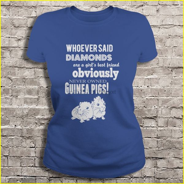 

men t shirt whoever said diamonds are a girls friend obviously never owned guinea pigs women t-shirt