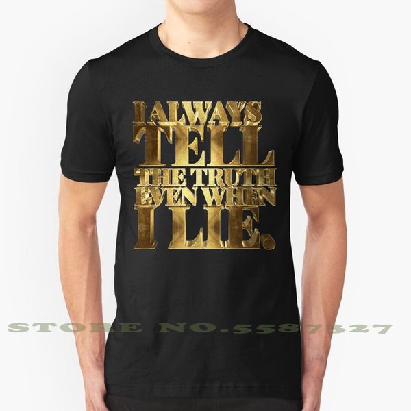 

i always tell the truth even when i lie - tony montana cool design trendy t-shirt tee tony montana truth lie lies always tell