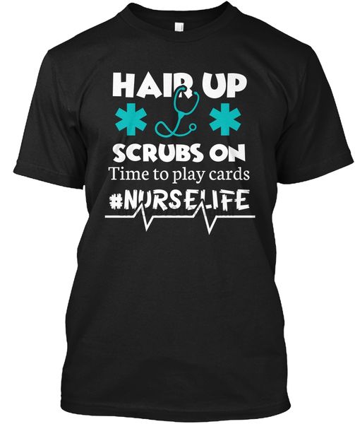 

men t shirt hair up scrubs on time nurse life tshirt women t-shirt
