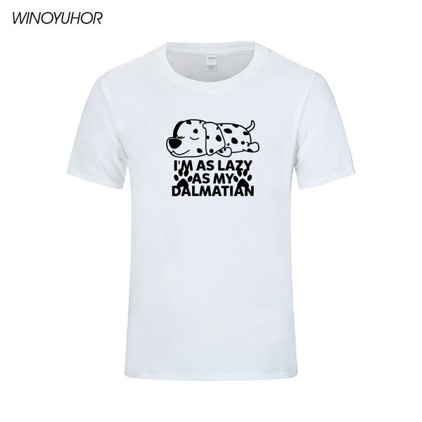 

i'm as lazy as my dalmatian dog t-shirts men summer short sleeve cotton funny men's o-neck clothing t shirt