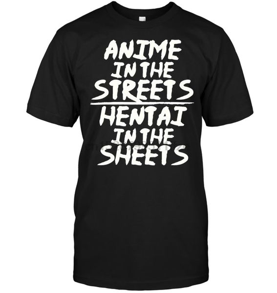 

anime in the streets hentai in the sheets t-shirt