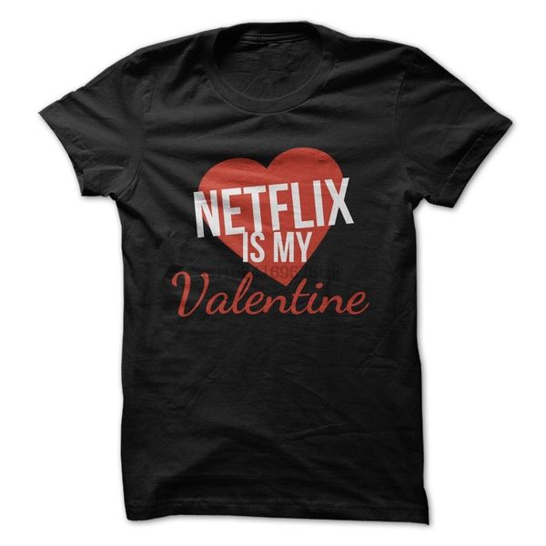

netflix is my valentine
