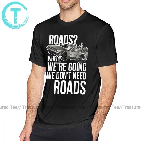 

back to the future t shirt we do not need roads t-shirt 4xl cotton tee shirt fashion mens fun short sleeves printed tshirt