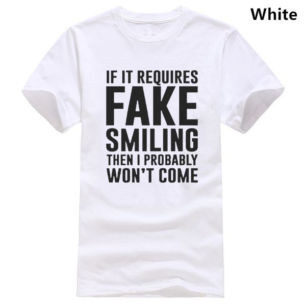 

if it involves fake smiling im not going t-shirt
