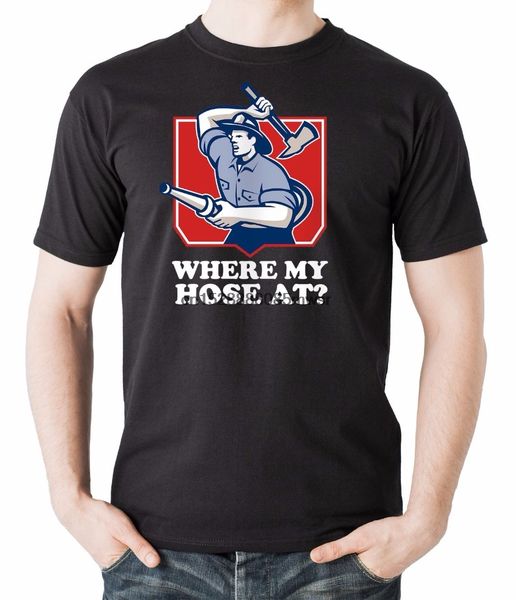 

2020 summer t shirt men o-neck tee shirt firefighter where is my hose summer cool funny t-shirt