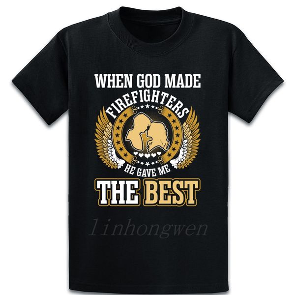 

when god made firefighters the t shirt crazy spring autumn authentic slim round collar cotton printing slim shirt