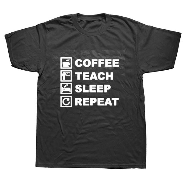 

coffee teach sleep repeat tee shirt short sleeve cool novelty o-neck fashion mens