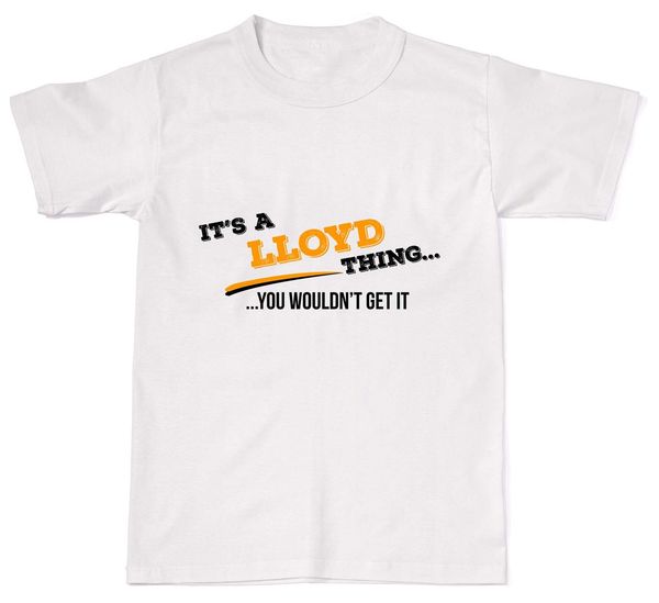 

2019 summer fashion men o-neck t shirt it's lloyd thing surname custom funny family mens cotton t-shirt