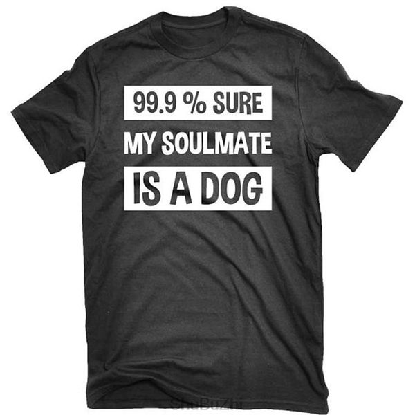 

новоприбывшие летних мужчин т рубашки 99,9%, что мой soulmate собака футболка | смешные собаки рубашки хлопок случайных маек большого размер