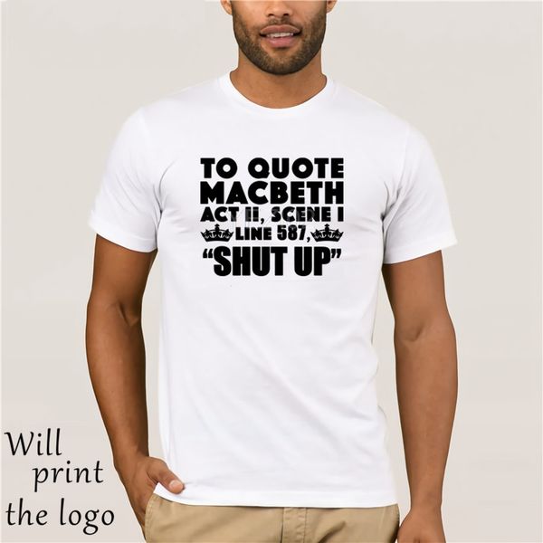 

om te citeren van macbeth shut up shakespeare grappige parodie bovenste t-shirt