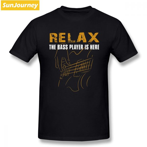 

bass player relax the bass player is here men t shirt summer leisure plus size cotton short sleeve custom t shirt men
