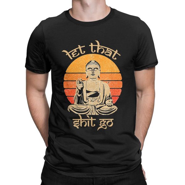 

awesome funny let that go buddha t-shirt for men crewneck 100% cotton t shirt vintage short sleeve tees graphic printed new