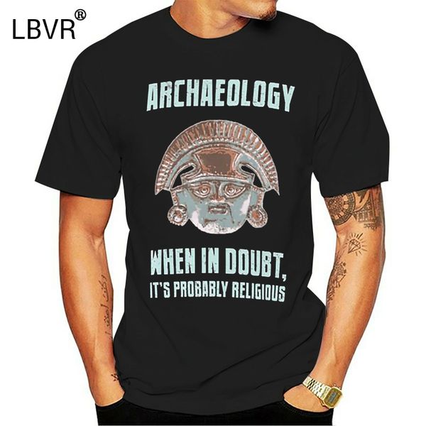 

археология когда сомнение религиозное археолог смешной майка археолога археологи археология археология подарки