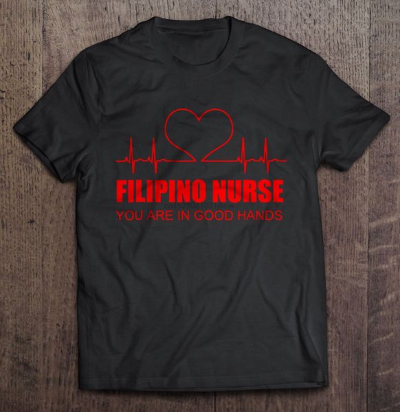

men funny t shirt fashion tshirt filipino nurse you are in good hands women t-shirt