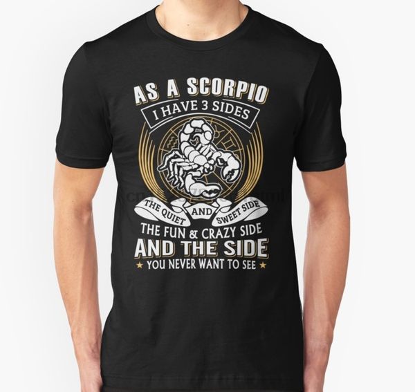 

men short sleeve tshirt as a scorpio i have 3 sides t shirt women t-shirt