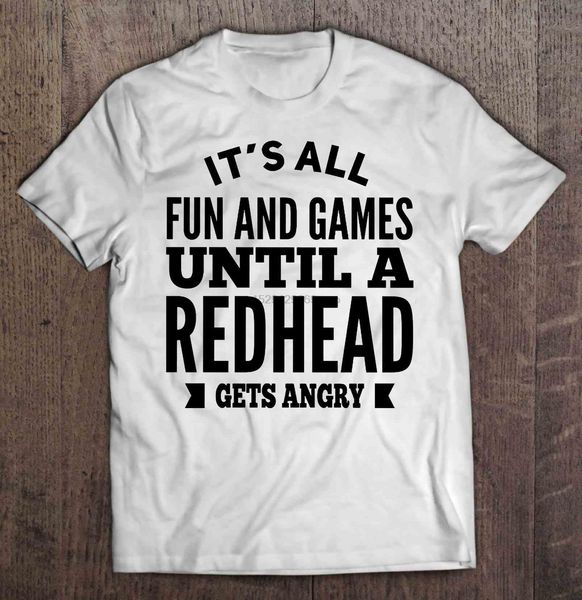 

мужчины тенниска это все развлечения и игры, пока redhead не сердится женщина футболки