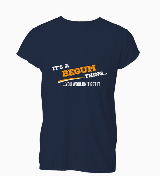 

it's begum thing surname custom funny family t shirt tshirt mens womens gift