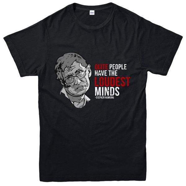 

2020 summer style fashion stephen hawking t-shirt, quite people have the loudest minds tee tee shirt