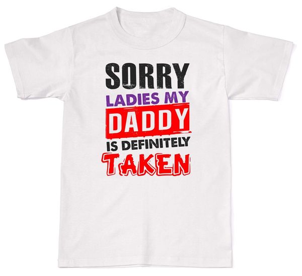 

2019 sorry daddy taken funny cute mens cotton t-shirt t shirt