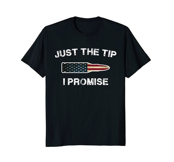 

2019 super fashion t shirts men o neck just the tip i promise american flag t-shirt for gun owner slim fit t shirts