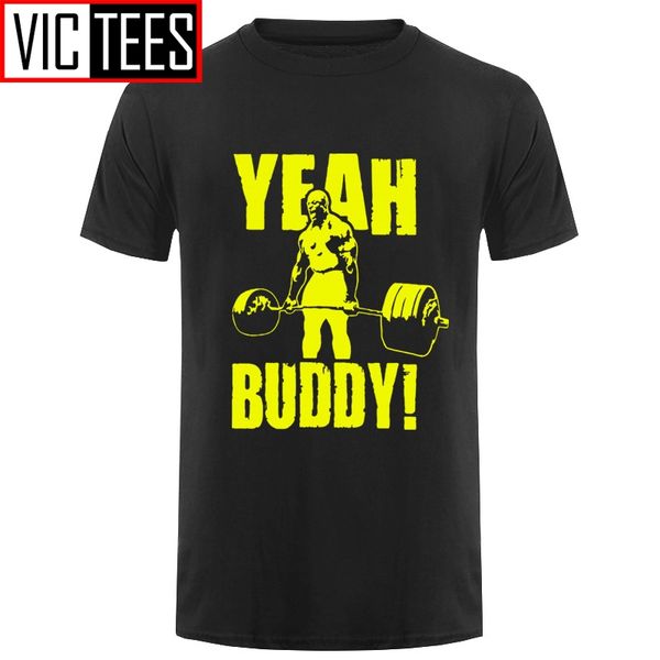 

men man t shirt yeah buddy ronnie coleman body building casual tee shirt round neck clothing print t-shirt