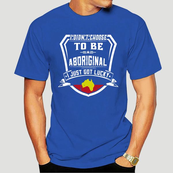 

i didnt choose to be australian aboriginal i just got lucky t-shirt-4601d